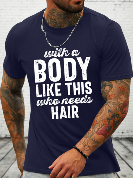 

Men's With A Body Like This Funny Casual Loose Cotton T-Shirt, Dark blue, T-shirts