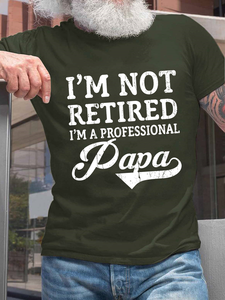 

Men's Not Retired A Professional Papa Cotton Text Letters Casual T-Shirt, Green, T-shirts