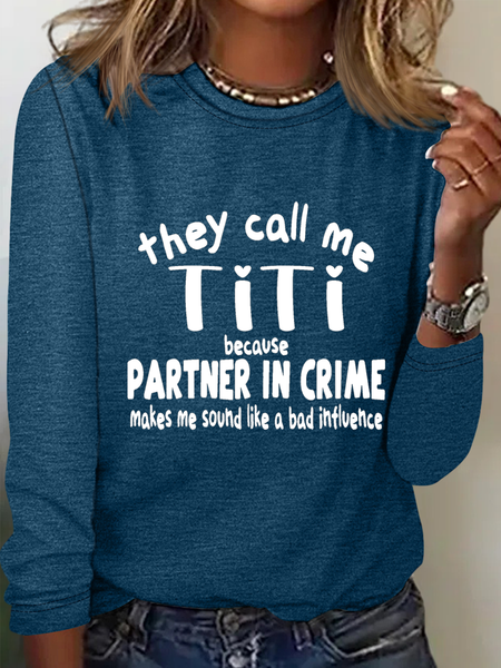 

Women's They Call Me Titi because Partner in Crime Makes Me Sound Like a Bad Influence Casual Long Sleeve Cotton-Blend Shirt, Blue, Long sleeves