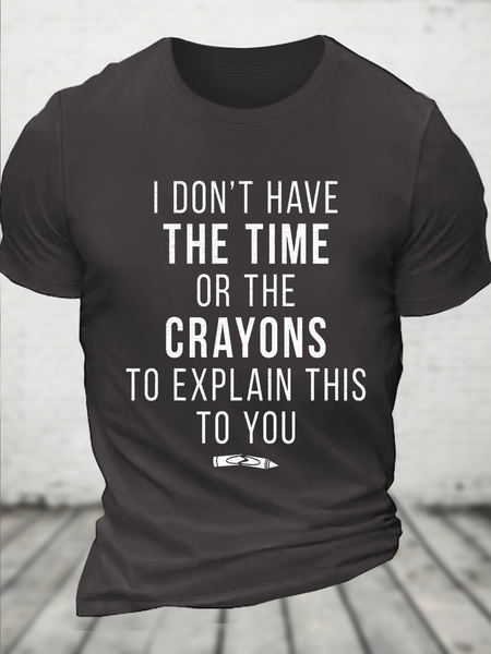 

Funny Shirt Men Time Or Crayons To Explain This To You Casual Loose Cotton T-Shirt, Deep gray, T-shirts