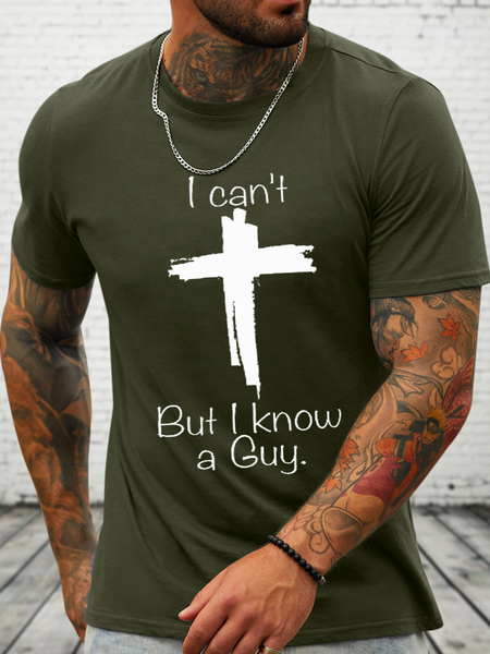 

Men's I Can't But I Know A Guy Jesus Cross Funny Christian Cotton Casual Loose Text Letters T-Shirt, Green, T-shirts