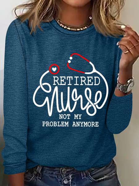 

Women's Not My Problem Anymore Retired Nurse Casual Crew Neck Cotton-Blend Shirt, Blue, Long sleeves