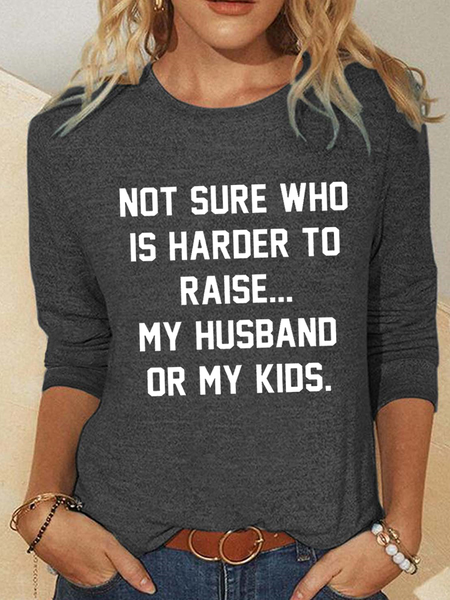 

Not Sure Who Is Harder To Raise Casual Regular Fit Crew Neck Cotton-Blend Long Sleeve Shirt, Gray, Long sleeves