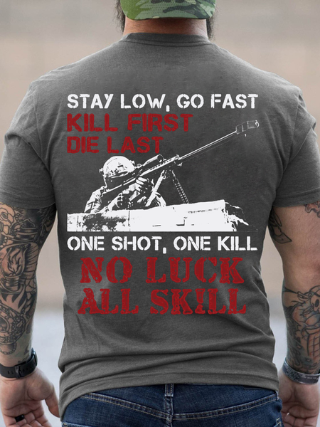

Cotton Stay Low, Go Fast, Kill First, Die Last, One Shot, One Kill, No Luck, All Skill Casual Crew Neck Loose T-Shirt, Deep gray, T-shirts