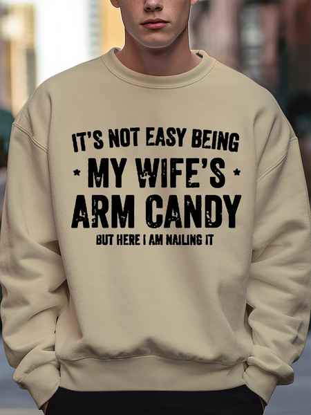

Men‘s It's Not Easy Being My Wife's Arm Candy but here i am nailin Loose Text Letters Crew Neck Casual Sweatshirt, Khaki, Hoodies&Sweatshirts