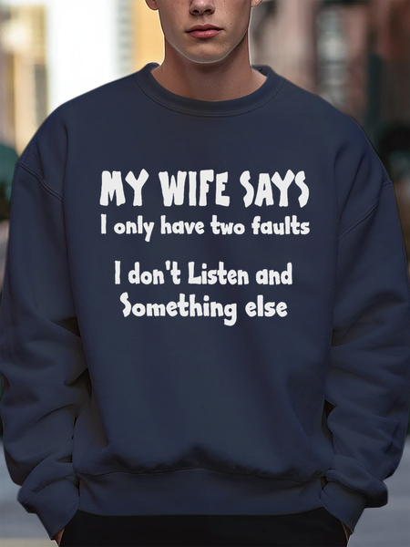 

My Wife Says I Have Two Faults I Dont Listen And Something Else Crew Neck Casual Text Letters Loose Sweatshirt, Dark blue, Hoodies&Sweatshirts