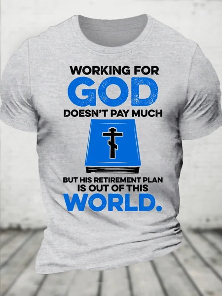 

Cotton Working For God Doesn't Pay Much But His Retirement Plan Is Out Of This World Casual Text Letters Loose T-Shirt, Light gray, T-shirts