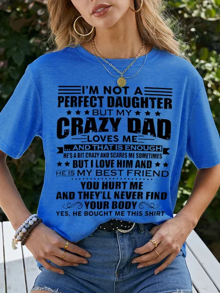 

I'm Not A Perfect Daughter But My Crazy Dad Loves Me Funny T-Shirt, Blue, T-shirts