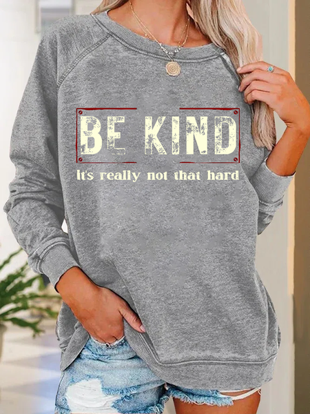 Be Kind It's Really Not That Hard Casual Sweatshirt, Gray, Hoodies&Sweatshirts