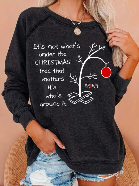 

It's Not About What’s Under The Christmas Tree That Matters. It’s Who’s Around It Print Casual Sweatshirt, Deep gray, Hoodies&Sweatshirts