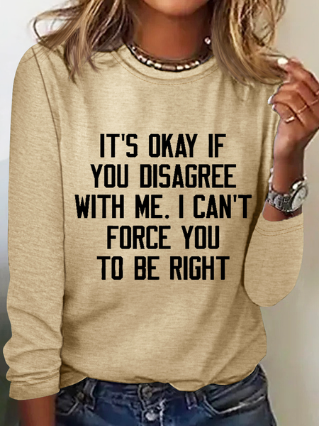 

It's Ok If You Disagree With Me Cotton-Blend Crew Neck Casual Long Sleeve Shirt, Khaki, Long sleeves