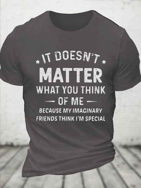 

Cotton It Doesn’t Matter What You Think Of Me Because My Imaginary Friends Think I’m Special Text Letters Crew Neck T-Shirt, Deep gray, T-shirts