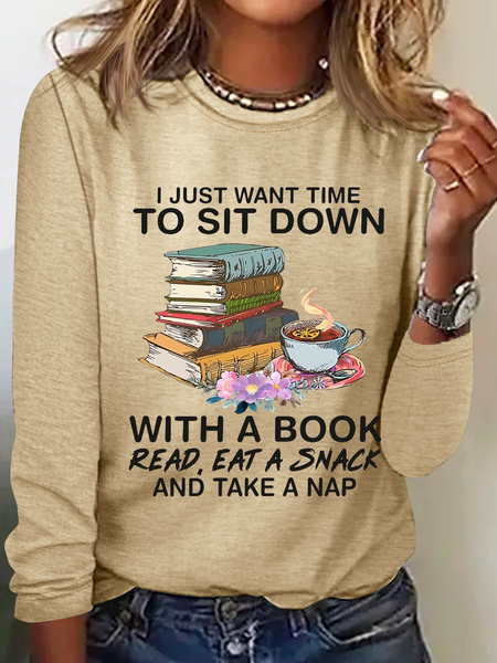 

I Just Want Time To Sit Down With A Book Read Eat A Snack And Take A Nap Simple Text Letters Cotton-Blend Long Sleeve Shirt, Khaki, Long sleeves