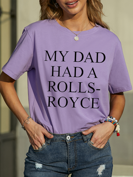 

Cotton Funny Word My Dad Had A Rolls-Royce Crew Neck Casual T-Shirt, Purple, T-shirts