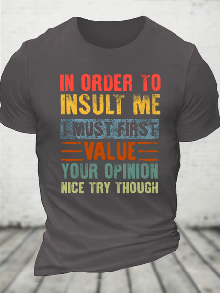 

Cotton In Order To Insult Me I Must First Value Your Opinion Text Letters Casual Loose T-Shirt, Deep gray, T-shirts