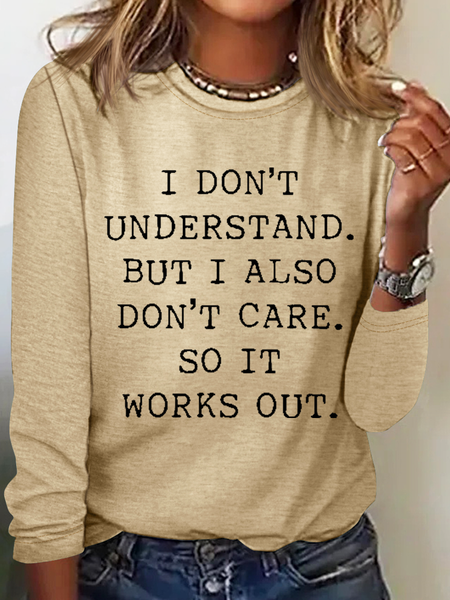 

Retro I Don't Understand But I Also Don't Care So It Works Out Print Simple Cotton-Blend Crew Neck Long Sleeve Shirt, Khaki, Long sleeves