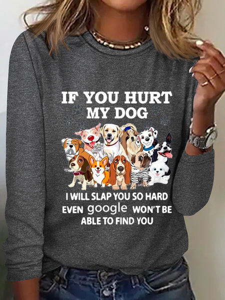 

If You Hurt My Dog I Will Slap You So Hard Text Letters Cotton-Blend Simple Shirt, Gray, Long sleeves
