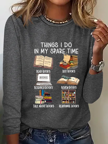 

Women's Funny Book Lover Things I Do In My Spare Time Simple Crew Neck Text Letters Long Sleeve Shirt, Gray, Long sleeves