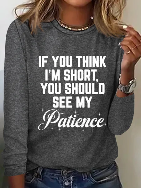 

If You Think I'm Short Cotton-Blend Simple Long Sleeve Shirt, Gray, Long sleeves