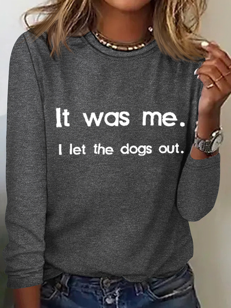 

Retro It Was Me, I Let the Dogs Out Print Simple Long Sleeve Shirt, Gray, Long sleeves