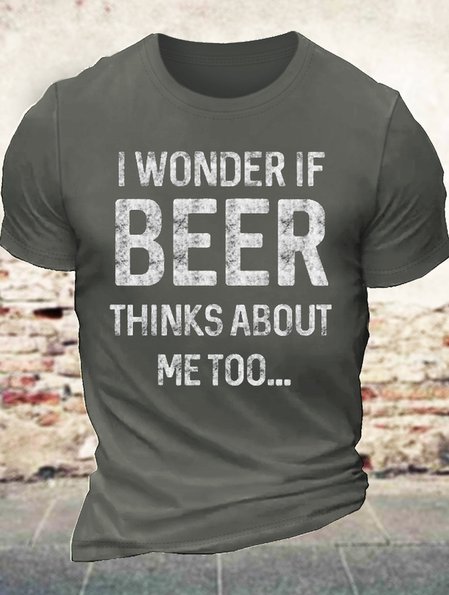 

Men's Casual I wonder if beer thinks about me too Crew Neck T-Shirt, Deep gray, T-shirts