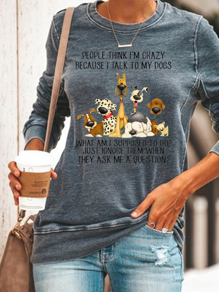 

Dog Lover People Think I’m Crazy Because I Talk To My Dogs Crew Neck Sweatshirt, Gray, Hoodies&Sweatshirts