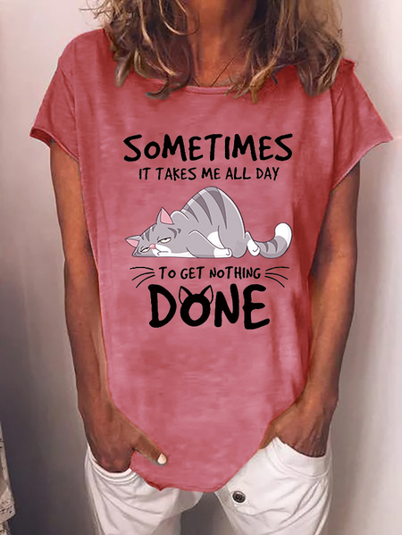 

Funny Cat Some Times It Takes Me All Day To get Nothing Done Cotton-Blend T-Shirt, Pink, T-shirts