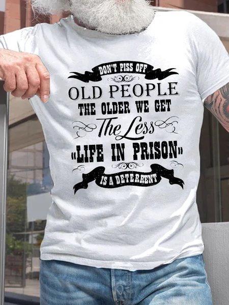

Cotton Respect Old People Don't Piss Off Old People Casual Crew Neck T-Shirt, White, T-shirts