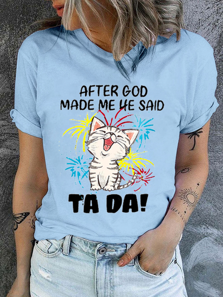 

Women's Funny Cat After God Made Me He Said Ta Da Text Letters Casual Cotton Crew Neck T-Shirt, Light blue, T-shirts
