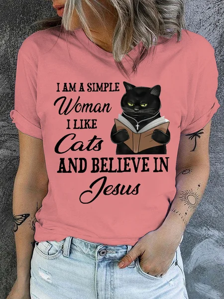 

Cotton I Am A Simple Woman I Like Cats And Believe In Jesus Casual Crew Neck T-Shirt, Pink, T-shirts