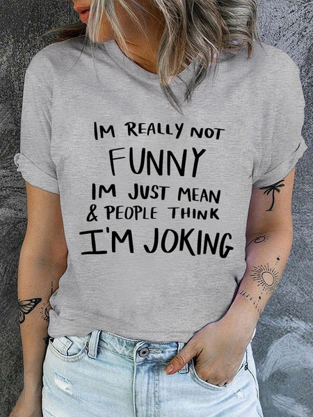 

Cotton Funny Joking Crew Neck Casual T-Shirt, Gray, T-shirts