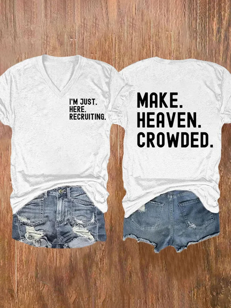 

I'm Just Here Recruiting Make Heaven Crowded Print Cotton-Blend Casual V Neck T-Shirt, White, T-shirts