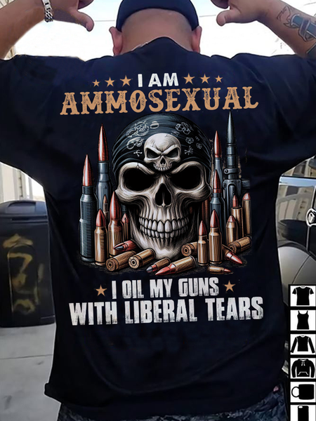 

I Am Ammosexual, I Oil My Guns With Liberal Tears Casual Loose Cotton T-Shirt, Black, T-shirts