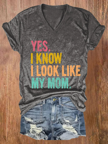 

Women's Yes I Know I Look Like My Mom Print T-shirt, Deep gray, T-shirts