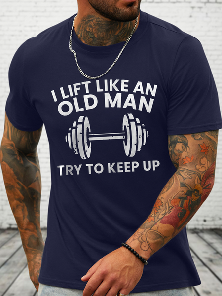 

I Lift Like An Old Man Loose Crew Neck Cotton Casual T-Shirt, Dark blue, T-shirts