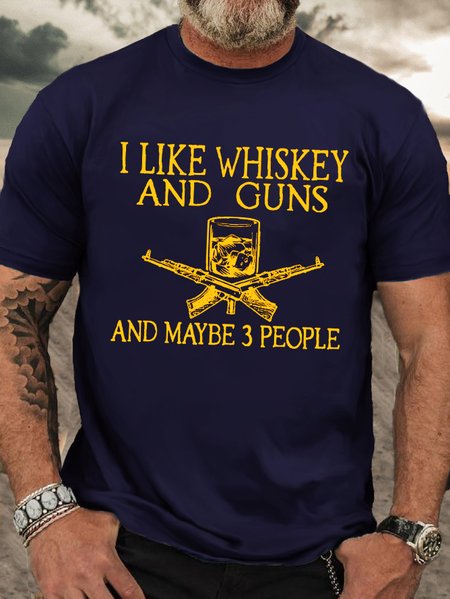 

I Like whisky And Guns And Maybe 3 People Funny Casual Crew Neck Cotton T-Shirt, Dark blue, T-shirts