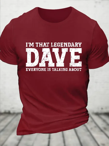 

I'm That Legendary Dave Everyone Is Talking About Funny Text Letters Casual T-Shirt, Red, T-shirts