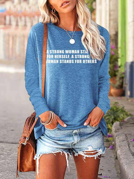 

A Strong Woman Stands For Herself, a Stronger Woman Stands For Others Ideologies T-Shirt, Blue, Long sleeves