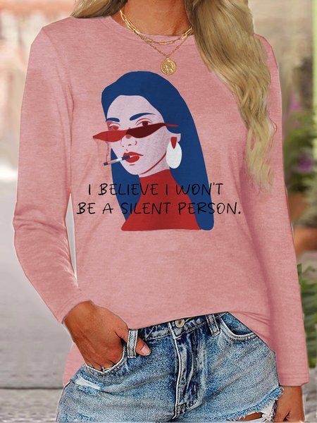 

I believe I won't be a silent person Ideologies T-Shirt, Pink, Long sleeves
