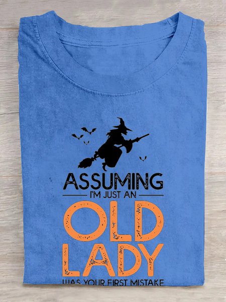 Assuming I'm Just An Old Lady Was Your First Mistake Halloween T Shirt