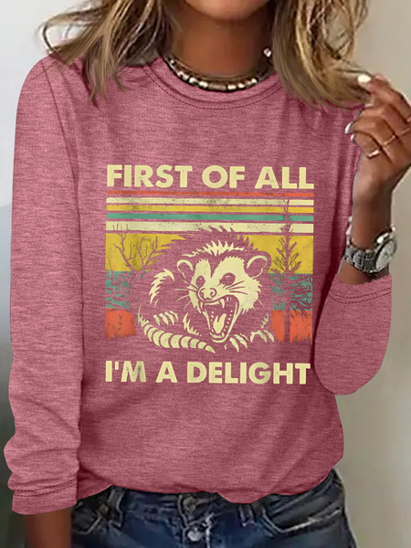 

First Of All I'm A Delight Sarcastic Long sleeve Shirt, Watermelon, Long sleeves