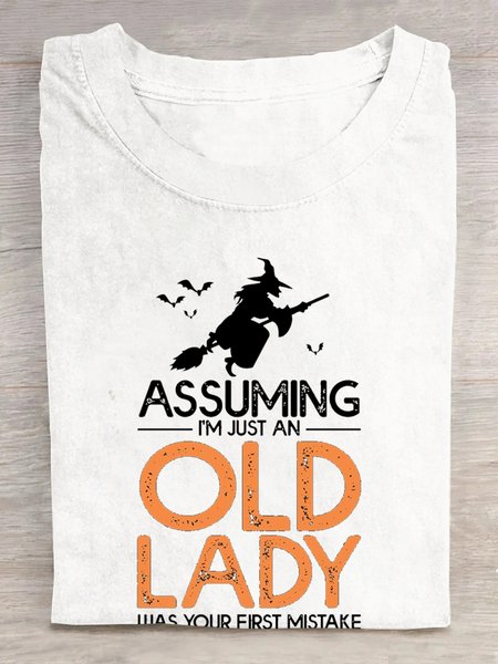 Assuming I'm Just An Old Lady Was Your First Mistake Halloween T Shirt