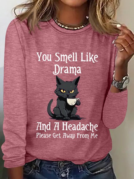 

You Smell Like Drama And A Headacheplease Get Away From Me Long Sleeve Shirt, Watermelon, Long sleeves