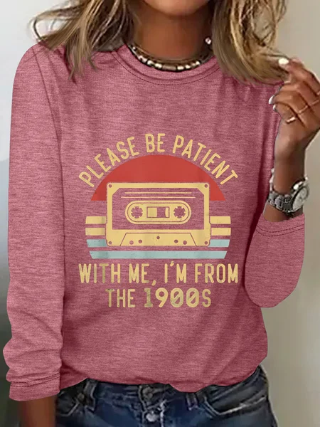 

Please Be Patient with Me Im from the 1900s Long Sleeve Shirt, Watermelon, Long sleeves