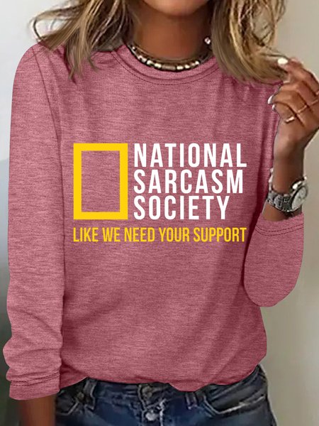 

National Sarcasm Society Like We Need Your Support Long Sleeve Shirt, Watermelon, Long sleeves