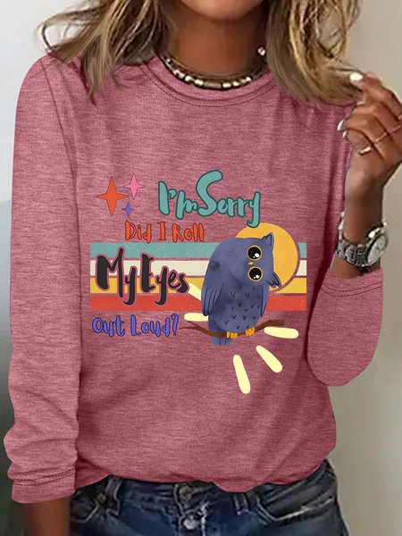 

I'm Sorry Did I Roll My Eyes Out Loud Long Sleeve Shirt, Watermelon, Long sleeves