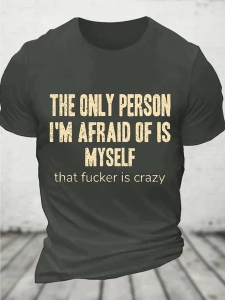 

The Only Person I'm Afraid Of Is Myself Men's Cotton T-Shirt, Dark gray, T-shirts