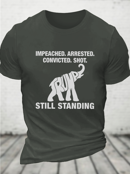 

Impeached Arrested Convicted Shot Still Standing Cotton T-Shirt, Dark gray, T-shirts