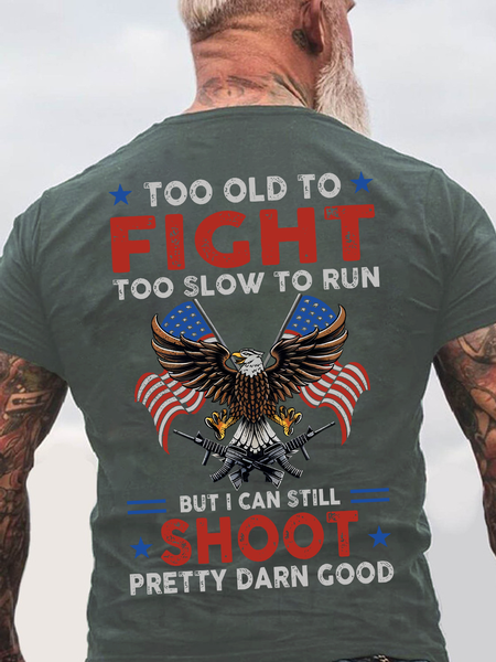 

Too Old To Fight Too Slow To Run But I Can Still Shoot Pretty Darn Good Back Cotton T-Shirt, Dark gray, T-shirts