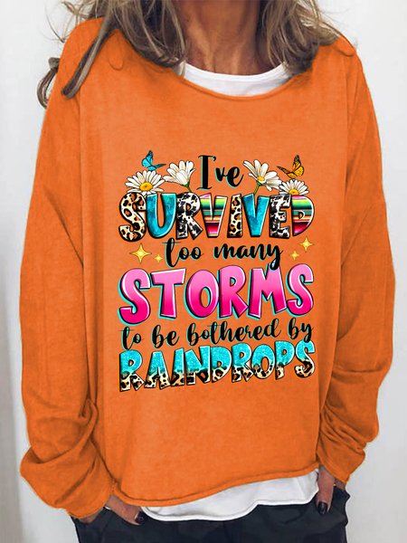 

I've Survived Too Many Storms To Be Bothered By Raindrops Casual Sweatshirt, Orange, Hoodies&Sweatshirts